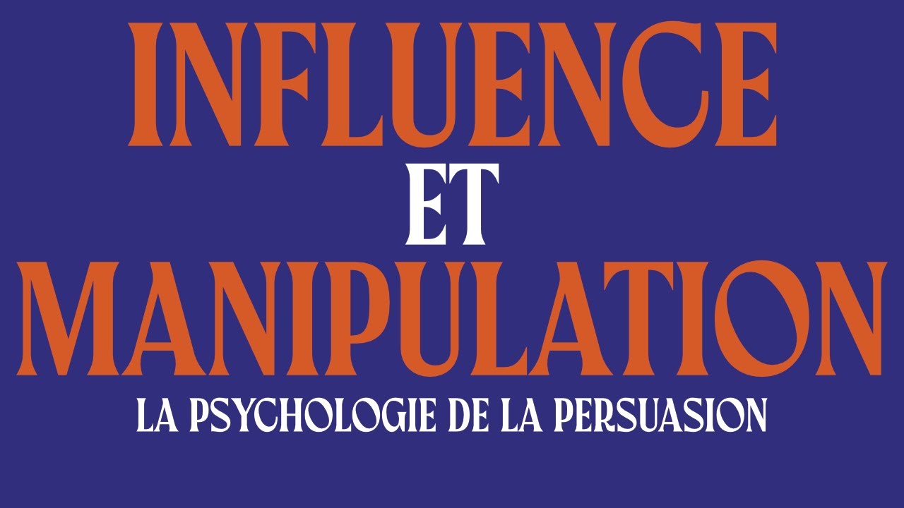 Influence et manipulation : La psychologie de la persuasion Cialdini ...