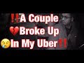 A Couple broke up in my Uber 🤦🏼‍♂️