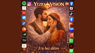 Ji te hez dikim - Yezid Vision