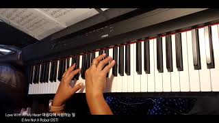 Love With All My Heart ( 마음다해 사랑하는 일) I am Not A Robot OST Piano cover