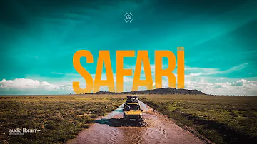 Safari — WOMA | Free Background Music | Audio Library Release