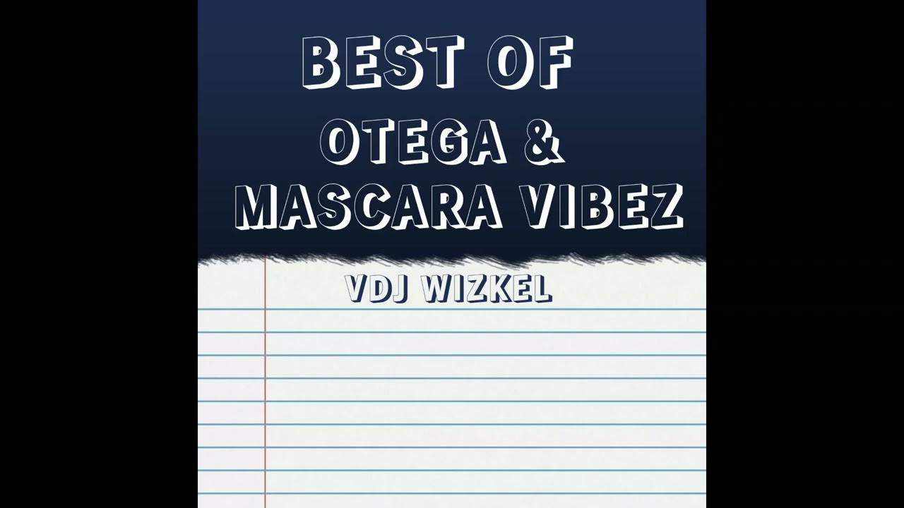 Best of mascara Vibez & Otega YouTube