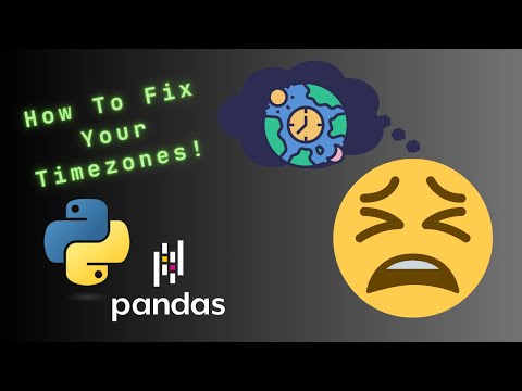 How to fix your timeseries' timezones | Pandas\Python