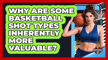 Why Are Some Basketball Shot Types Inherently More Valuable? - Basketball Stats Central