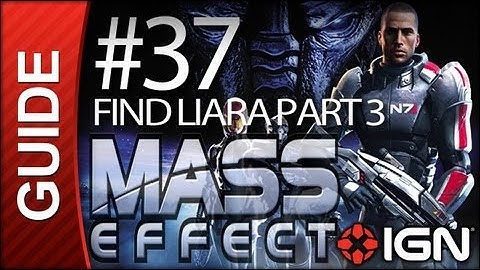 Mass Effect - #37 Find Liara T