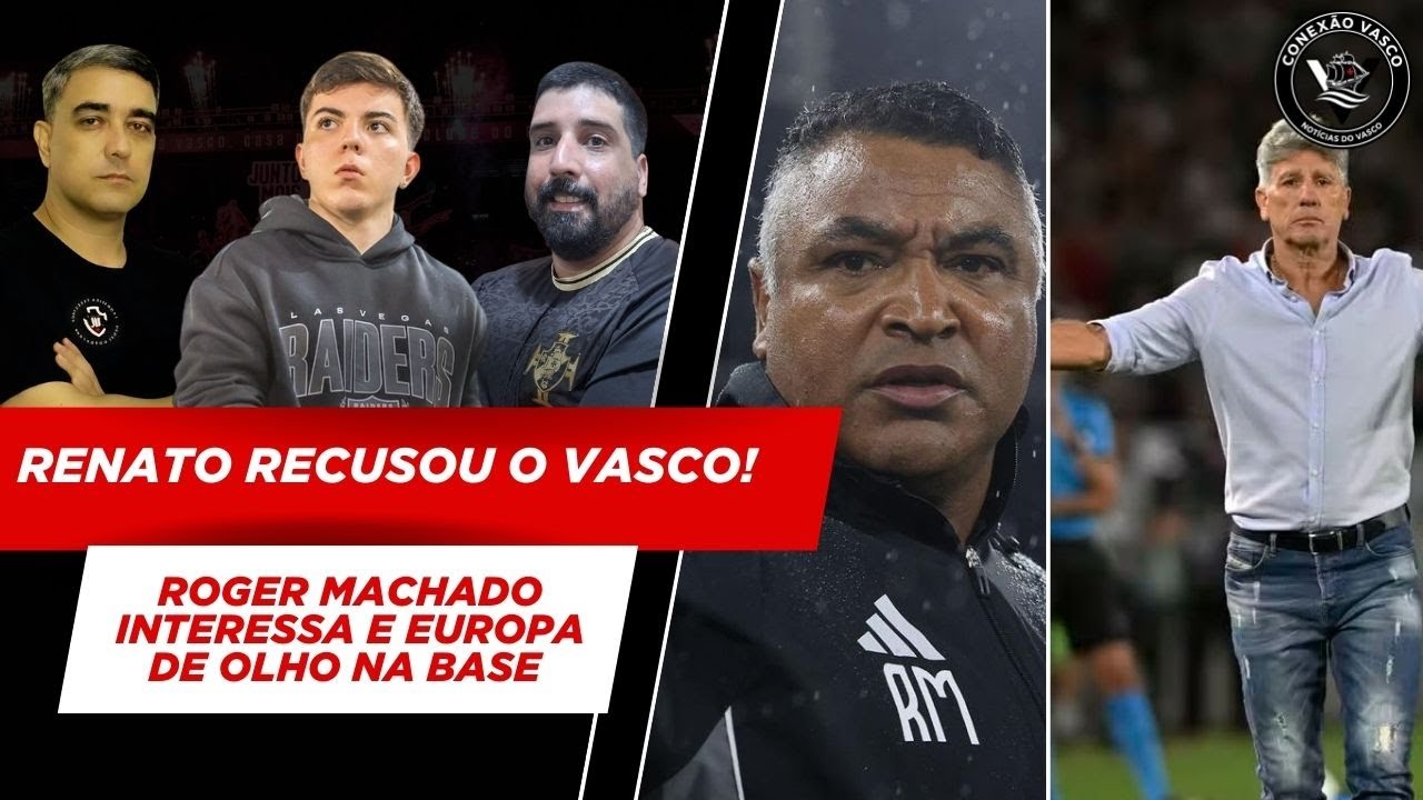RENATO GAÚCHO RECUSOU A PROPOSTA DO VASCO!!! ROGER SERIA UM BOM NOME? NOVELA PARECE SEM FIM!