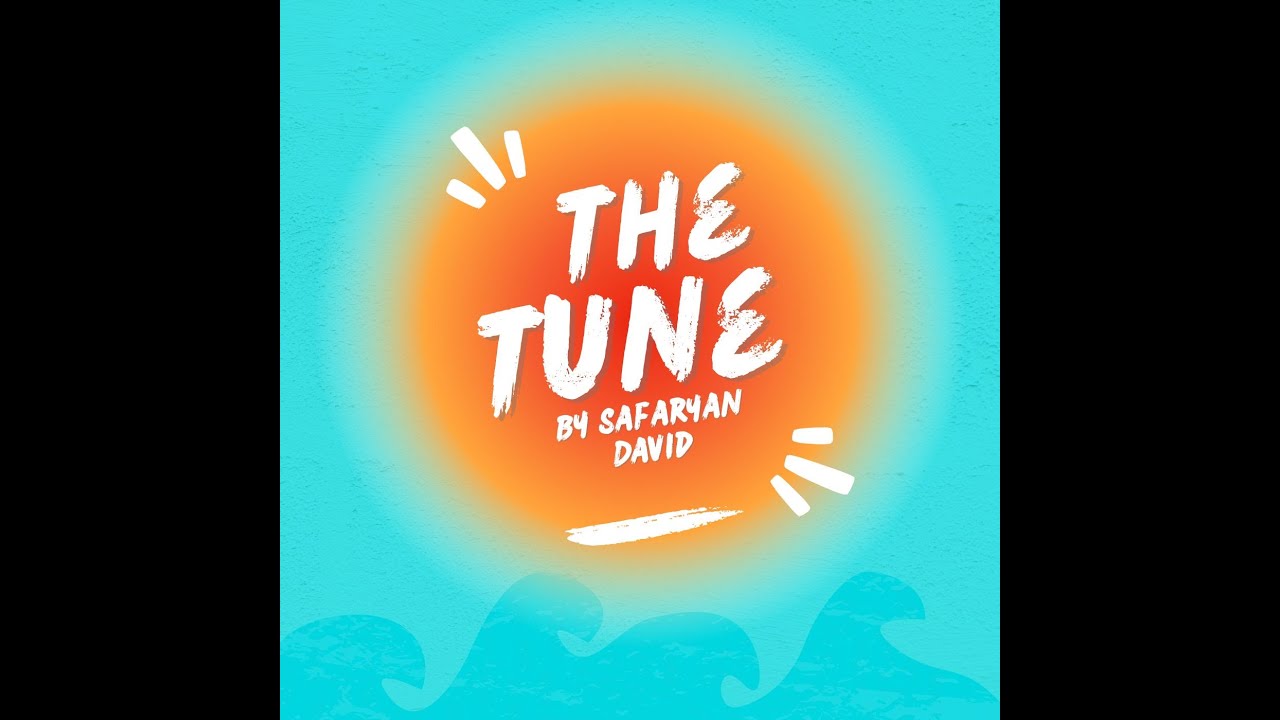 The Tune - David Safaryan (MrDave Music)