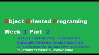 OOP Week 3 Part 2 || DEFAULT , PARAMETERIZED AND COPY CONSTRUCTOR || Learn C++ THE EASY WAY