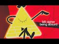 Bill Cipher Being Hilarious for 60 seconds