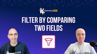 Filter by comparing two fields | Advanced Filtering for GravityView