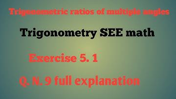 #see math trigonometry # exercise 5.1 Q.N.9# class 10 opt math#full explain in nepali and english#