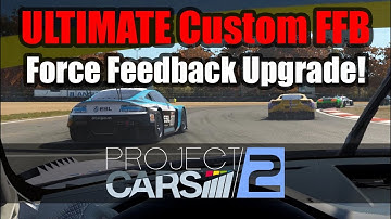 Improve Project CARS 2 FFB - Custom Force Feedback Upgrade!