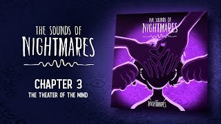 The Sounds of Nightmares - Chapter 3: The Theater of the Mind