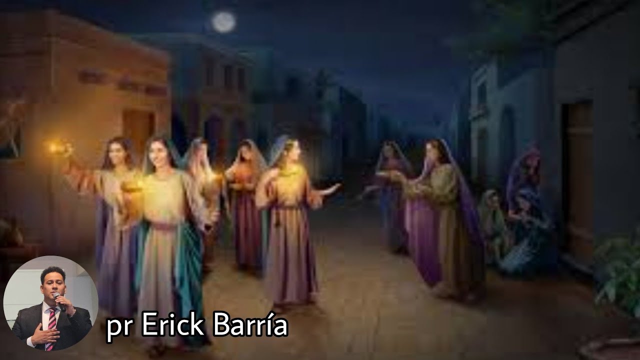 Las 10 vírgenes/ Erick Barría/ #adventistas #sermones
