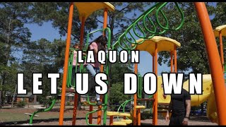 LaQuon - Let Us Down