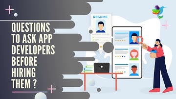 Questions to Ask App Developers Before Hiring Them