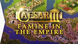 CAESAR III ► Mission 5 Tarraco with Forced Walkers & Free Augustus Mods - Famine in the Empire!