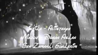 Duhan AsLan & İstiLa & ALiistanya & Madde '' Sen ZamanLı GünLerim '' 2oı4