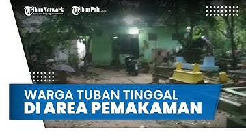 Viral Kisah Warga Tuban yang Tinggal di Kawasan Pemakaman, Ungkap Pernah Kedatangan Tamu Misterius