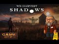 We Harvest Shadows - Demo - Chores, Ghosts, and a mysterious story, Whats not to love!