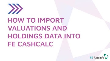 How to import valuations and holdings data into FE CashCalc