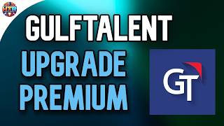 How to Upgrade to a Premium Account on GulfTalent and Unlock More Features