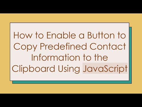 How to Enable a Button to Copy Predefined Contact Information to the Clipboard Using JavaScript