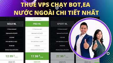 Hướng Dẫn Thuê VPS Nước Ngoài Chạy BOT,EA Giá Rẻ , Lệnh Nhanh Gấp 20 lần, Chi Tiết Nhất.