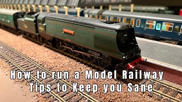 45. How to run a model railway - tips for smooth, sane running.