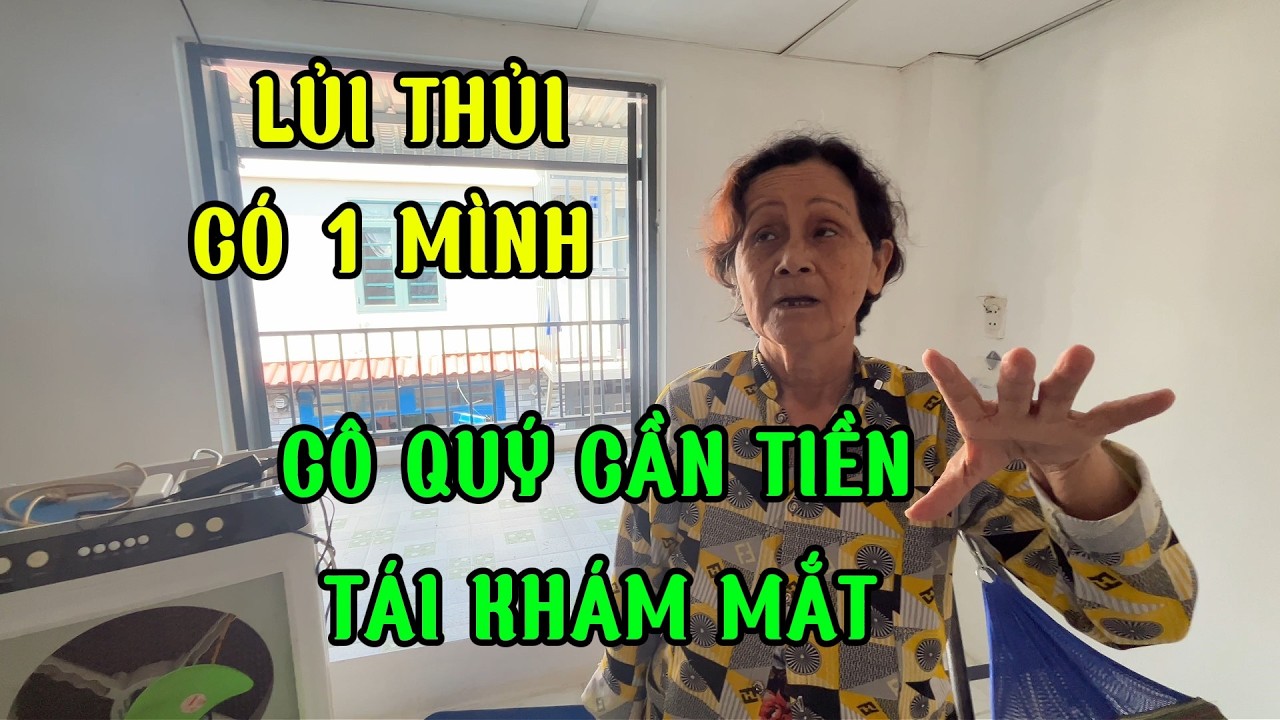 con trai vô tâm, hiếm khi về nhà.cô quý cần tiền khám mắt vô thế bán lổ nhà lầu 100tr ngay chợ lớn