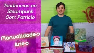 Nuevas tendencias en Steampunk con Manualidades Aries