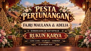 🔴 LIVE STREAMING  I  FAJRI MAULANA & ADELIA  -  DIMERIAHKAN KETOPRAK RUKUN KARYA  -  MALAM -
