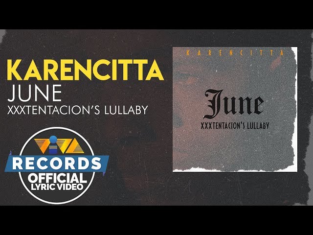 Karencitta - June (Xxxtentacion's Lullaby) [Lyric Video] - YouTube