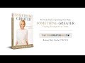 SOMETHING GREATER: Finding Triumph Over Trials | Paula White-Cain