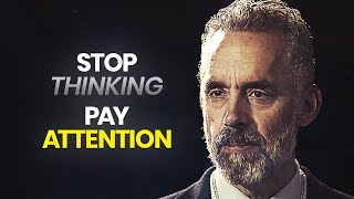 You Need To Pay Attention! | Jordan Peterson | Best Life Advice