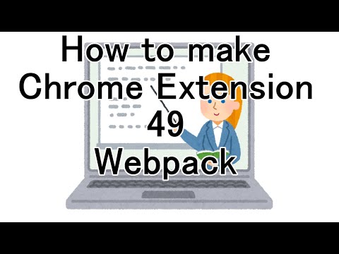 How to make Chrome Extension 49 Webpack