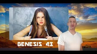 Genesis Chapter 43 Summary and What God Wants From Us