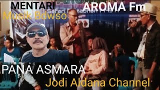 Pana Asmara : Jodi Aldana MENTARI musik /Aroma FM