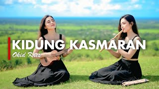 KIDUNG KASMARAN - OKID KRES [VERSI GEK AI]