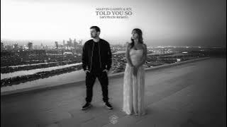 Martin Garrix & Jex - Told You So (Skytech Remix)