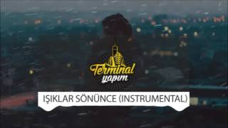 05 - Terminal Yapım #IşıklarSönünce (Instrumental Beat) #Melankolik