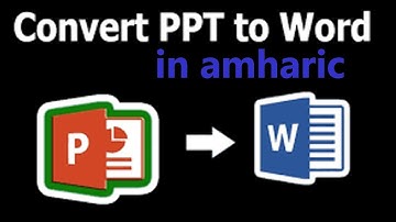 How to convert powerpoint to word in Amharic