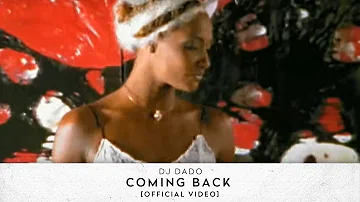 Dj Dado - Coming Back  [Official Video]