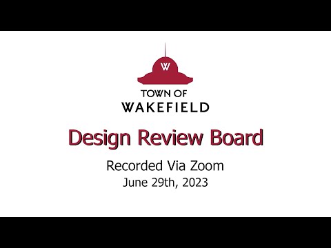 Wakefield Design Review Board Meeting - June 29th, 2023