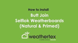 How to Install: Butt Join Selflok Weatherboards Natural and Primed