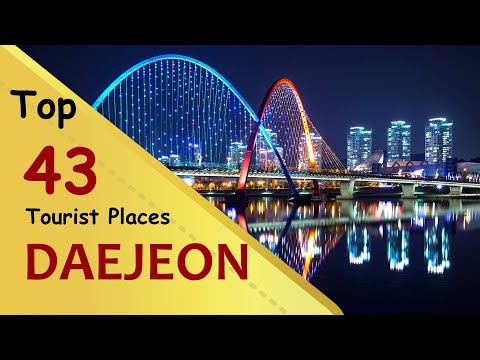 "DAEJEON" Top 43 Tourist Places | Daejeon Tourism | SOUTH KOREA