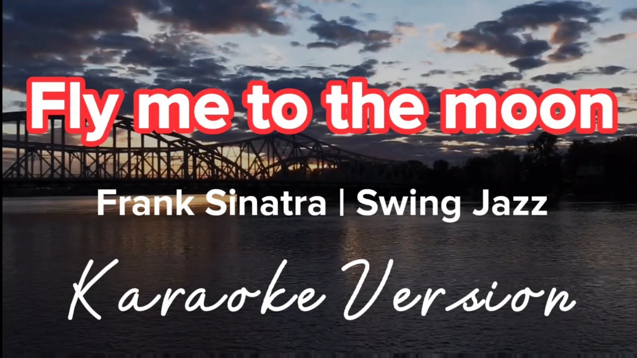 FLY ME TO THE MOON | FRANK SINATRA | SWING JAZZ | KARAOKE VERSION - YouTube