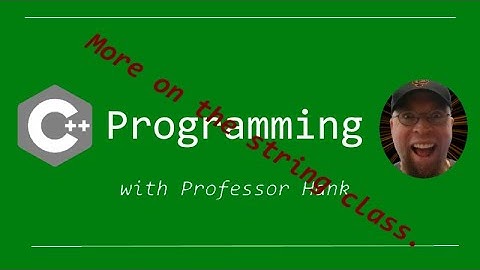 C++ Tutorial:  More on the string class