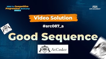 5 | Video Solution | AtCoder | Good Sequence | Vectors in C++ | STL
