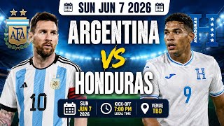 🔴 LIVE: Argentina 🇦🇷 vs Honduras 🇭🇳 | International Football Match | Sun Jun 7, 2026